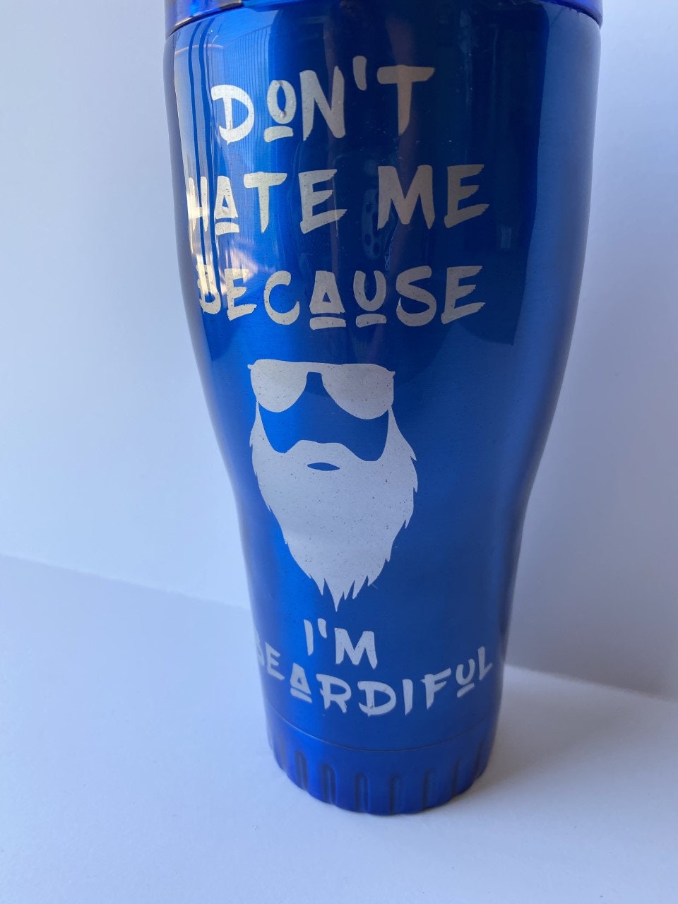 Beardiful/Don't hate me /Stainless Steel Tumbler/Funny coffee cup/funny coffee mug/funny tumbler/stainless steel coffee mug/20 oz/30 oz