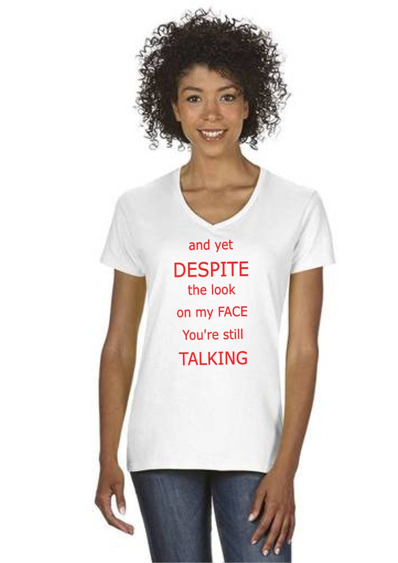 Funny tank top / funny shirt / Funny tshirt / funny t-shirt /sarcastic shirt / despite the look / funny sarcastic shirt/humorous gift