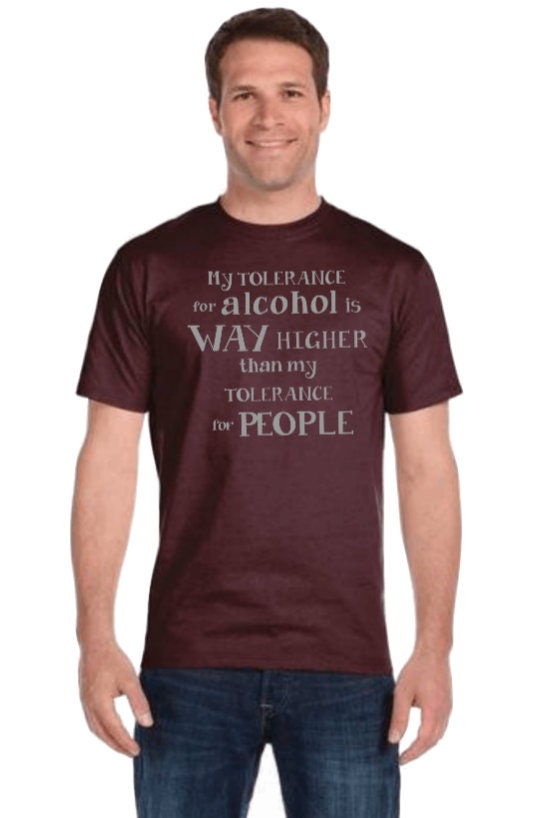 Funny tank top / funny shirt / tshirt / funny t-shirt/alcohol shirt/funny drinking/funny alcohol shirt/my tolerance for alcohol gift