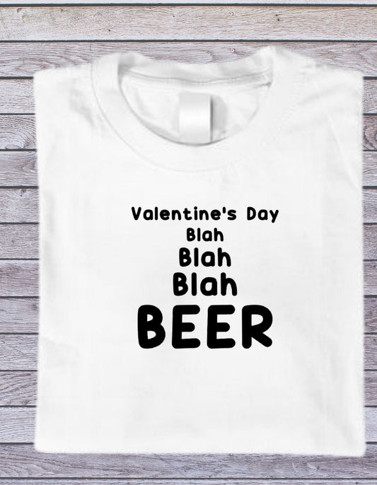 Valentine's Day Blah Blah Blah BEER! Single on Sweetheart day t-shirt hoodie sweatshirt funny Valentine best seller most popular